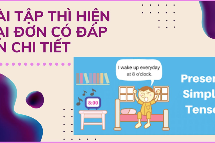 4 Dạng bài tập thì hiện tại đơn thường gặp trong bài thi tiếng Anh