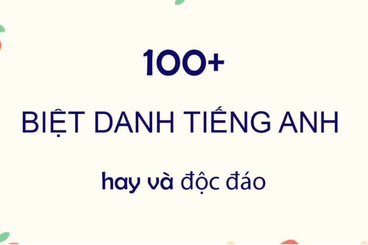 100+ biệt danh tiếng Anh độc đáo cho nam, nữ, crush và bạn bè