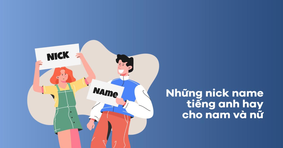 Tổng Hợp Nickname Tiếng Anh Hay, Ấn Tượng Cho Bé Nam Và Nữ