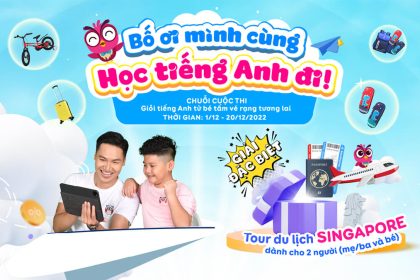 Chính thức khởi động cuộc thi Đợt 2 Chủ đề “Bố ơi mình cùng học tiếng Anh đi”