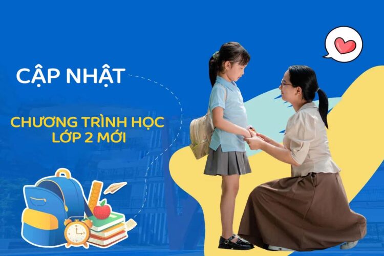 Tìm hiểu nội dung các môn học trong chương trình học lớp 2 mới